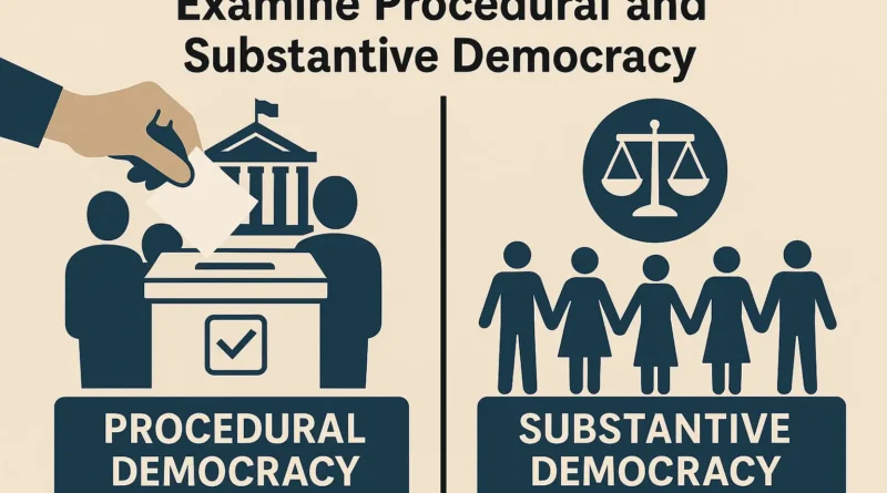 Examine Procedural and Substantive Democracy