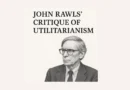 John Rawls Critique of Utilitarianism